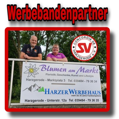 Weiterer Neuzugang bei Werbebanden -  Blumen am Markt und Harzer Werbehaus