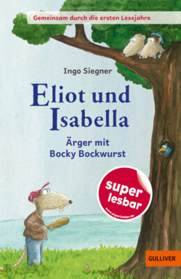 Ingo Siegner - Eliot und Isabella - Ärger mit Bocky Bockwurst.