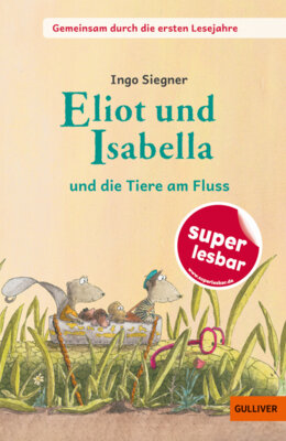 Ingo Siegner - Eliot und Isabella - und die Tiere am Fluss