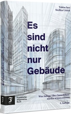 Tobias Just - Es sind nicht nur Gebäude - Was Anleger über Immobilienmärkte wissen müssen