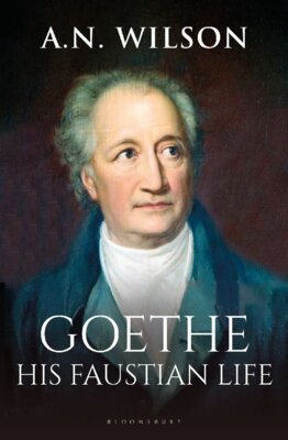 A. N. Wilson - Goethe - His Faustian Life