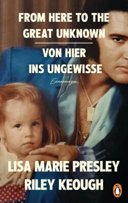 Lisa Marie Presley - From Here to the Great Unknown - Von hier ins Ungewisse
