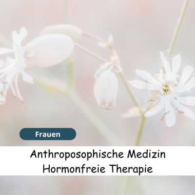 Meldung: Anthroposophische Medizin – Hormonfreie Therapie für Frauenbeschwerden