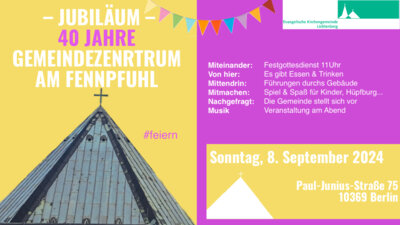 40 Jahre Fennpfuhl - Festgottesdienst und Gemeindefest am 8. September
