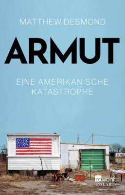 Matthew Desmond - Armut - Eine amerikanische Katastrophe