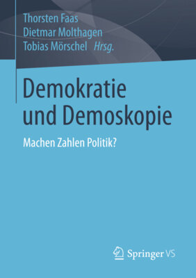 Thorsten Faas - Demokratie und Demoskopie - Machen Zahlen Politik?