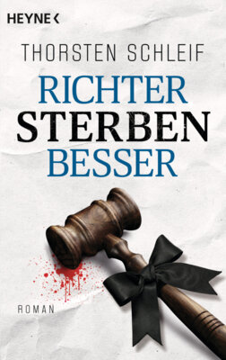 Thorsten Schleif -  Richter sterben besser