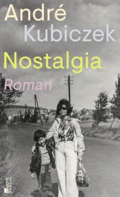 André Kubiczek - Nostalgia