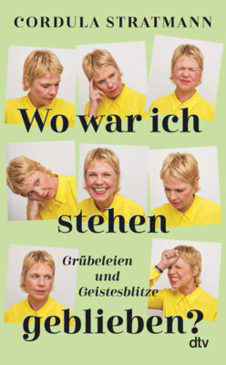 Cordula Stratmann - Wo war ich stehen geblieben?