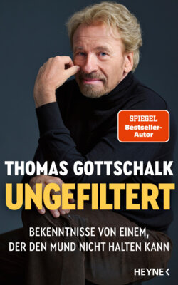 Thomas Gottschalk - Ungefiltert - Bekenntnisse von einem, der den Mund nicht halten kann