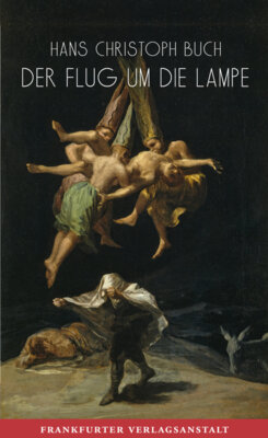 Hans Christoph Buch -  Der Flug um die Lampe