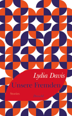 Lydia Davis - Unsere Fremden