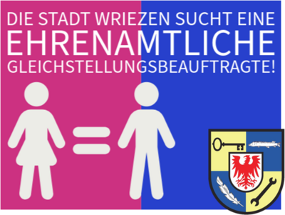 Die Stadt Wriezen sucht eine ehrenamtliche Gleichstellungsbeauftragte!