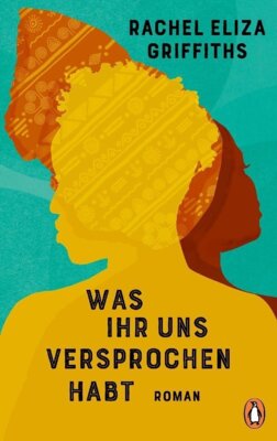 Rachel Eliza Griffiths - Was ihr uns versprochen habt