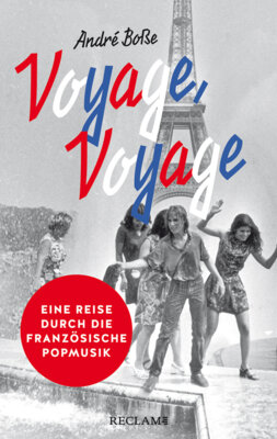 André Boße - Voyage, Voyage - Eine Reise durch die französische Popmusik