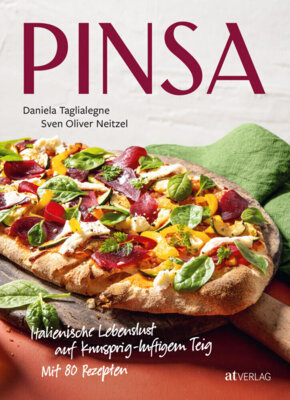 Daniela Taglialegne / Sven Oliver Neitzel - Pinsa - Italienische Lebenslust auf knusprig-luftigem Teig