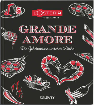 Diana Binder - L'Osteria Grande Amore - Die Geheimnisse unserer Küche