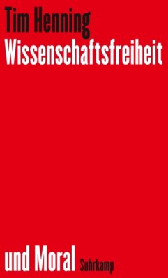 Tim Henning - Wissenschaftsfreiheit und Moral - Beste philosophische Aufklärung zum Streitthema »Cancel Culture«