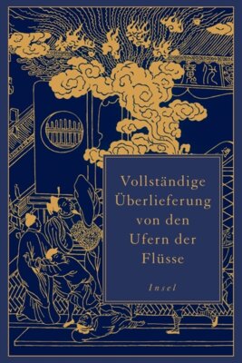 Luó Guànzh ng - Vollständige Überlieferung von den Ufern der Flüsse - Ein Klassiker der chinesischen Literatur - erstmals vollständig übersetzt