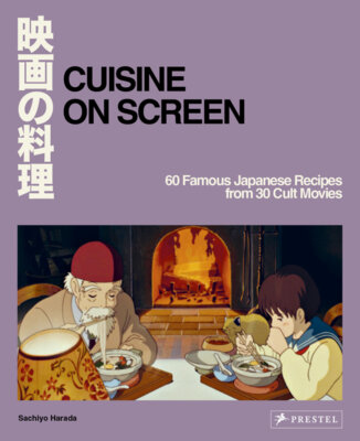 Sachiyo Harada - Cuisine on Screen - 60 Famous Japanese Recipes from 30 Cult Movies