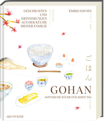 Emiko Davies - Gohan - Japanische Rezepte für jeden Tag - Geschichten und Erinnerungen aus der Küche meiner Familie