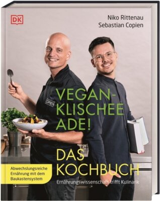 Niko Rittenau - Vegan-Klischee ade! Das Kochbuch - Ernährungswissenschaft trifft Kulinarik. Abwechslungsreiche Ernährung mit dem Baukastensystem