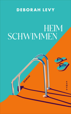 Deborah Levy - Heim schwimmen