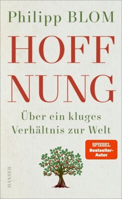 Philipp Blom - Hoffnung - Über ein kluges Verhältnis zur Welt