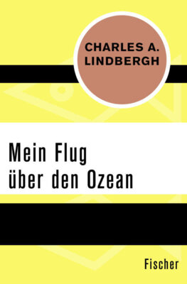 Charles Lindbergh - Mein Flug über den Ozean