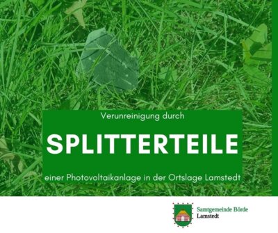 Meldung: Aktualisierung: Verunreinigung durch Splitterteile einer Photovoltaikanlage in der Ortslage Lamstedt