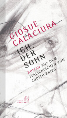 Giosuè Calaciura - Ich, der Sohn