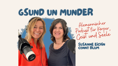 Alemannischer Gesundheitspodcast für Körper, Geist und Seele Gsund un munder