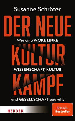 Susanne Schröter - Der neue Kulturkampf - Wie eine woke Linke Wissenschaft, Kultur und Gesellschaft bedroht