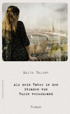 Marta Barone - Als mein Vater in den Straßen von Turin verschwand