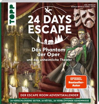 Joel Müseler - 24 DAYS ESCAPE - Der Escape Room Adventskalender: Das Phantom der Oper und das unheimliche Theater