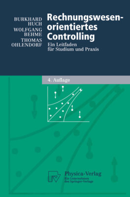 Burkhard Huch - Rechnungswesen-orientiertes Controlling - Ein Leitfaden für Studium und Praxis