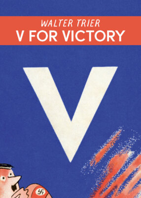 Walter Trier - V für Victory - V for Victory, m. 1 Buch