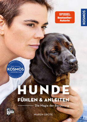 Maren Grote - Hunde fühlen und anleiten - Die Magie der Berührung