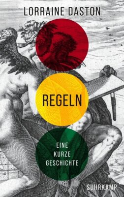 Lorraine Daston - Regeln - Eine kurze Geschichte | Über die Regeln unseres Lebens