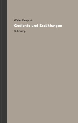 Walter Benjamin - Werke und Nachlaß. Kritische Gesamtausgabe
