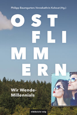 Philipp Baumgarten - Ostflimmern - Wir Wende-Millennials
