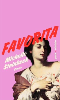 Michelle Steinbeck - Favorita | Eine wilde, wütende, witzige und spielerische Geschichte, die Fragen nach Identität, Zugehörigkeit, sexuellem Begehren und patriarchalischer Gewalt auf den Punkt bringt