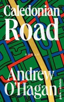 Andrew O'Hagan - Caledonian Road - Ein Monumentalpanorama unserer Gegenwart - der große Gesellschaftsroman aus England