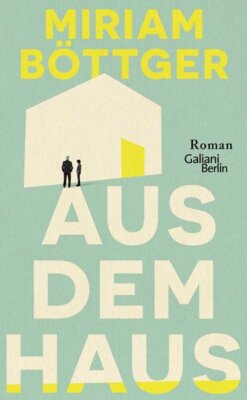 Miriam Böttger - Aus dem Haus