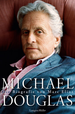 Marc Eliot - Michael Douglas - Die Biografie