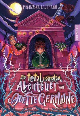 Franziska Lagemann -  Die total normalen Abenteuer von Odette Germaine