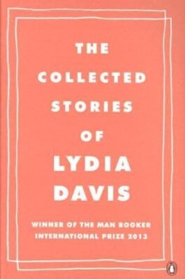 Lydia Davis - The Collected Stories of Lydia Davis