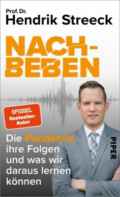 Hendrik Streeck - Nachbeben - Die Pandemie, ihre Folgen und was wir daraus lernen können