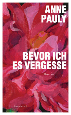 Anne Pauly - Bevor ich es vergesse