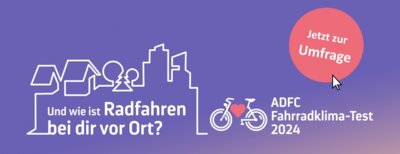 ADFC Fahrradklima-Test 2024 – Bewerten Sie die Radfahrbedingungen vor Ort (Bild vergrößern)